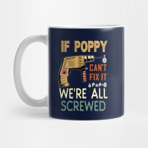 IF POPPY CANT FIX IT WE'RE ALL SCREWED..FATHERS DAY GIFT by DODG99